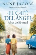 Cover-Bild zum Titel 'El Café del Ángel. Aires de Libertad / The Angel's Café. Airs of Freedom' von 'Anne Jacobs'
