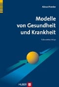 Cover-Bild zum Titel 'Modelle von Gesundheit und Krankheit' von 'Alexa Franke'