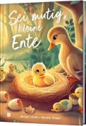 Cover-Bild zum Titel 'Sei mutig, kleine Ente' von 'Mirjam Löwen'