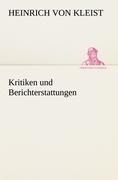 Kritiken und Berichterstattungen - Heinrich von Kleist
