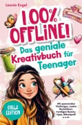Cover-Bild zum Titel '100% offline! Das Kreativbuch für Teenager-Mädchen' von 'Leonie Engel'