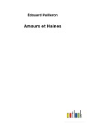 Cover-Bild zum Titel 'Amours et Haines' von 'Édouard Pailleron'