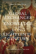 Global Exchanges of Knowledge in the Long Eighteenth Century - 