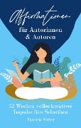 Affirmationen für Autorinnen & Autoren - Vanessa Vetter