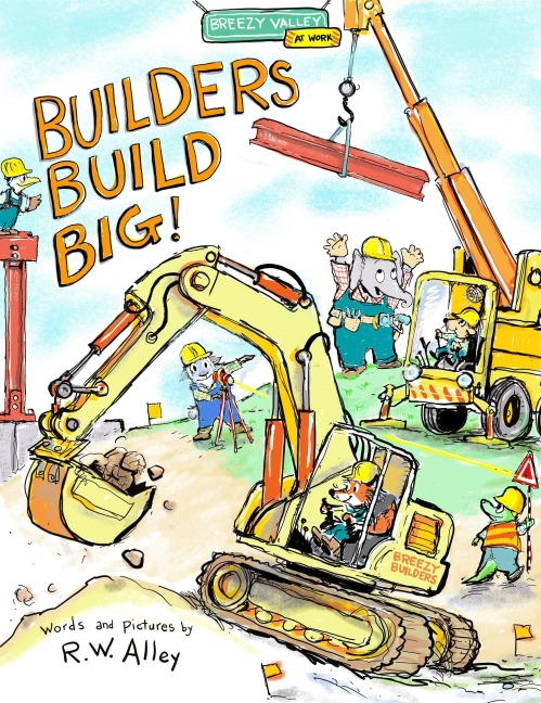 Construction Crews Build Big! - R W Alley