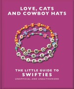 Cover-Bild zum Titel 'Love, Cats and Cowboy Hats: The Little Guide to Swifties' von ''
