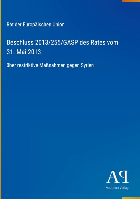 Beschluss 2013/255/GASP des Rates vom 31. Mai 2013 - Rat der Europäischen Union