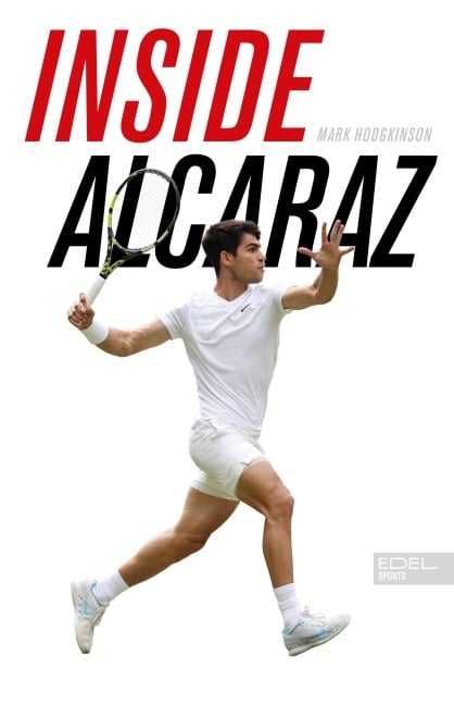 Inside Alcaraz - Die erste Biografie zum kommenden Superstar im Herrentennis - Mark Hodgkinson