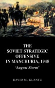 Cover-Bild zum Titel 'The Soviet Strategic Offensive in Manchuria, 1945' von 'David M. Glantz'
