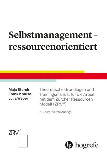 Selbstmanagement - ressourcenorientiert - Maja Storch, Julia Weber, Frank Krause
