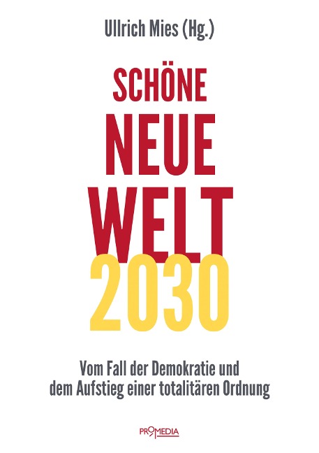 Schöne Neue Welt 2030 - Jens Bernert, Moritz Enders, Marco Pizzuti, Hermann Ploppa, Ernst Wolff
