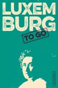 Cover-Bild zum Titel 'LUXEMBURG to go' von ''