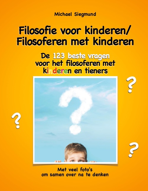 Filosofie voor kinderen / Filosoferen met kinderen - Michael Siegmund