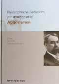 Cover-Bild zum Titel 'Philosophische Gedanken zur Homöopathie - Aphorismen' von 'James T Kent'