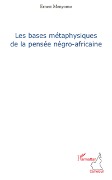 Cover-Bild zum Titel 'Les bases métaphysiques de la pensée négro-africaine' von 'Ernest Menyomo'