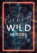 Cover-Bild zum Titel 'Fucking Wild Heroes' von 'Sara Rivers'