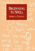 Beginning to Spell - Rebecca Treiman