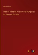 Cover-Bild zum Titel 'Friedrich Hölderlin in seinen Beziehungen zu Homburg vor der Höhe' von 'Ernst Kelchner'