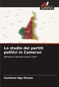 Cover-Bild zum Titel 'Lo studio dei partiti politici in Camerun' von 'Sosthène Nga Efouba'