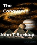 The Conquered - John T Buckley