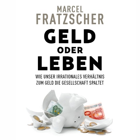 Geld oder Leben - Marcel Fratzscher