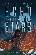 Cover-Bild zum Titel 'Echo Through the Stars' von 'Jessica Lynn Medina'