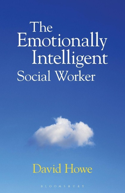 The Emotionally Intelligent Social Worker - David Howe
