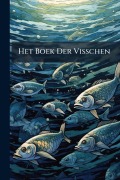 Cover-Bild zum Titel 'Het Boek Der Visschen' von 'Anonymous'