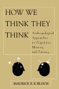 Cover-Bild zum Titel 'How We Think They Think' von 'Maurice E F Bloch'