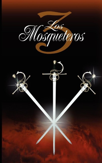 Los Tres Mosqueteros / The Three Musketeers - Alexandre Dumas, Alejandro Dumas