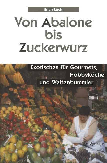 Von Abalone bis Zuckerwurz - Erich Lück