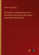 Cover-Bild zum Titel 'Der Püstrich zu Sondershausen, kein Götzenbild: Untersuchung über dessen ursprüngliche Bestimmung' von 'Martin Friedrich Rabe'