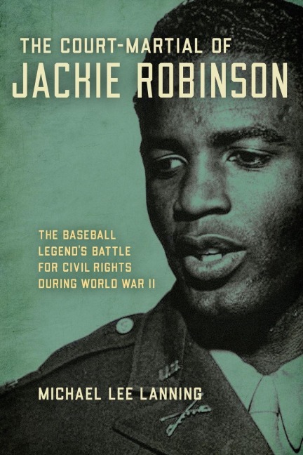 The Court-Martial of Jackie Robinson - Michael Lee Lanning