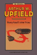 Cover-Bild zum Titel 'Bony kauft eine Frau' von 'Arthur W. Upfield'