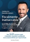 Cover-Bild zum Titel 'Fiscalmente inattaccabile. La strategia definitiva per ridurre drasticamente le imposte e vivere serenamente il rapporto con il fisco' von 'Gianluca Massini Rosati'