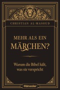 Cover-Bild zum Titel 'Mehr als ein Märchen?' von 'Christian Al-Masoud'