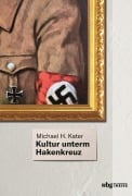 Cover-Bild zum Titel 'Kultur unterm Hakenkreuz' von 'Michael H. Kater'