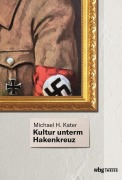 Cover-Bild zum Titel 'Kultur unterm Hakenkreuz' von 'Michael H. Kater'