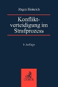 Konfliktverteidigung im Strafprozess - Jürgen Heinrich