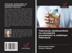 Tolerancja u¿ytkowników na naruszenia prywatno¿ci w mobilnym Internecie - Borka Jerman Bla¿i¿, Cormac Callanan