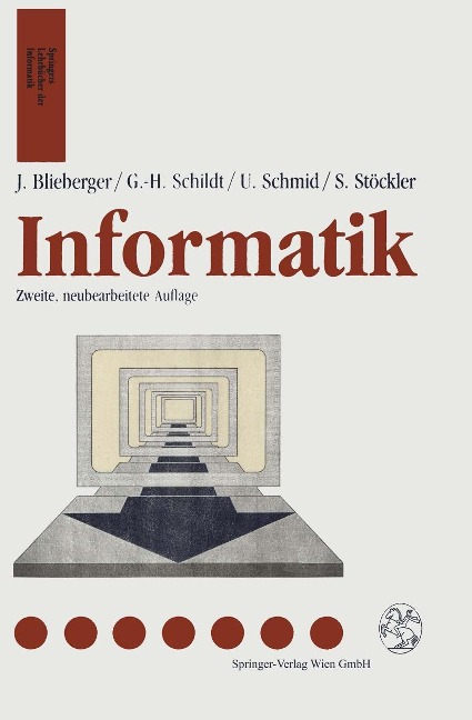 Informatik - Johann Blieberger, Gerhard-Helge Schildt, Ulrich Schmid, Stefan Stöckler