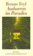 Cover-Bild zum Titel 'Ausharren im Paradies' von 'Renate Feyl'