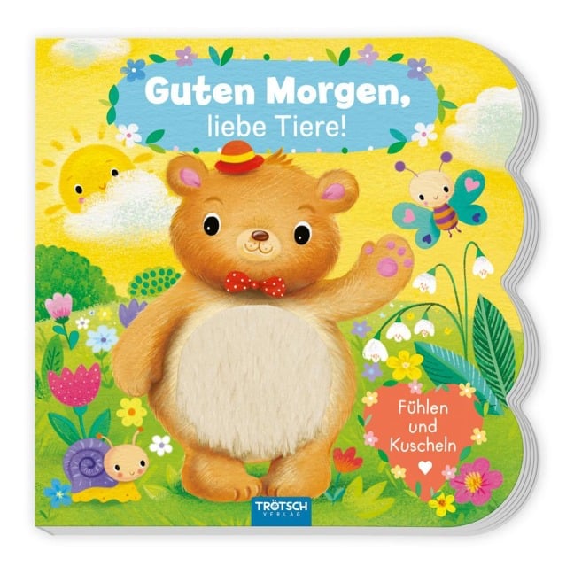 Trötsch Fühlbuch Guten Morgen, liebe Tiere! Fühlen und Kuscheln - 