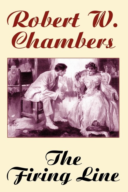 The Firing Line - Robert W. Chambers