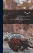 Java: Tooneelen Uit Het Leven, Karakterschetsen En Kleederdragten Van Java's Bewoners... - Wilhelm Leonard Ritter