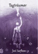 Cover-Bild zum Titel 'Tagträumer. Spannender Fantasyroman mit handgezeichneten Illustrationen der Autorin' von 'Josi Saefkow'