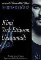Kimi Terkettiysem Unutamadi - Serdar Oguz