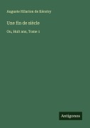 Cover-Bild zum Titel 'Une fin de siècle' von 'Auguste Hilarion de Kératry'
