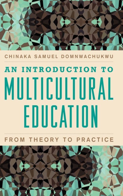 Introduction to Multicultural Education - Chinaka S. Domnwachukwu
