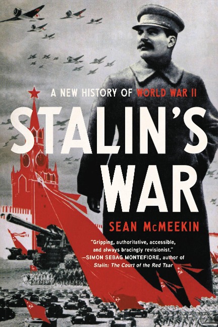 Stalin's War - Sean McMeekin